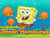 Spongebob Cannon Hamburgerun
